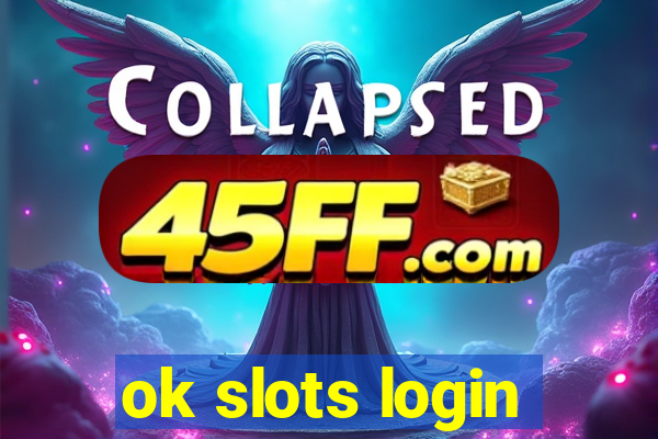 ok slots login
